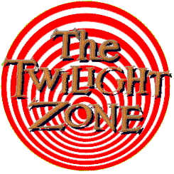 TheTwilightZone.gif (317956 bytes)